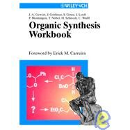 Organic Synthesis Workbook by Gewert, Jan-Arne; Görlitzer, Jochen; Götze, Stephen; Looft, Jan; Menningen, Pia; Nöbel, Thomas; Schirok, Hartmut; Wulff, Christian; Russey, William E.; Carreira, Erick M., 9783527301874