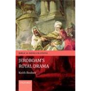 Jeroboam's Royal Drama by Bodner, Keith, 9780199601875