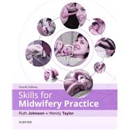 Skills for Midwifery Practice by Johnson, Ruth; Taylor, Wendy, R. N., 9780702061875