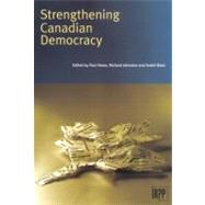 Strengthening Canadian Democracy by Howe, Paul; Johnston, Richard; Blais, Andre, 9780886451875