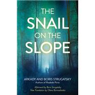 The Snail on the Slope by Strugatsky, Arkady; Strugatsky, Boris; Bormashenko, Olena; Strugatsky, Boris, 9780914091875