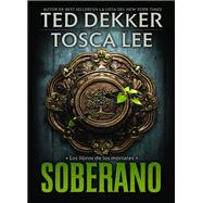 Soberano/ Sovereign by Dekker, Ted; Lee, Tosca, 9781404111875