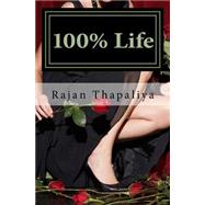 100% Life by Thapaliya, Rajan, 9781523221875