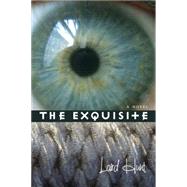 The Exquisite by Hunt, Laird, 9781566891875