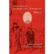 Maria Graham's Journal of a Voyage to Brazil by Hayward, Jennifer; Caballero, M. Soledad, 9781602351875