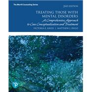 Treating Those with Mental Disorders A Comprehensive Approach to Case Conceptualization and Treatment, with Enhanced Pearson eText -- Access Card Package by Kress, Victoria E.; Paylo, Matthew J., 9780134791876