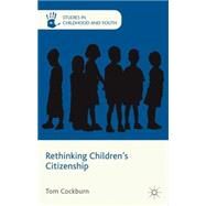 Rethinking Children's Citizenship by Cockburn, Tom, 9780230271876