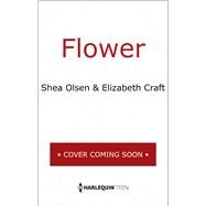 Flower by Craft, Elizabeth; Olsen, Shea, 9780373211876