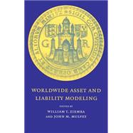 Worldwide Asset and Liability Modeling by Edited by William T. Ziemba , John M. Mulvey, 9780521571876