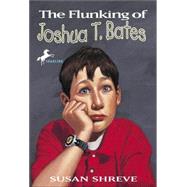 The Flunking of Joshua T. Bates by SHREVE, SUSAN, 9780679841876