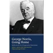 George Norris, Going Home by Budig, Gene A.; Walton, Don; Norris, George W., 9780803271876