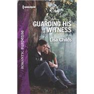 Guarding His Witness by Childs, Lisa, 9781335661876