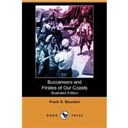 Buccaneers and Pirates of Our Coasts by STOCKTON FRANK R, 9781406561876