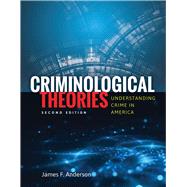 Criminological Theories Understanding Crime in America by Anderson, James F., 9781449681876