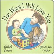 The Ways I Will Love You by Boehm, Rachel; Gerber, Mary Jane, 9781554691876