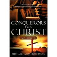 Conquerors for Christ by Robertson, Michael James, 9781606471876