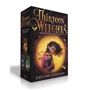 Thirteen Witches Witch Hunter Collection (Boxed Set) The Memory Thief; The Sea of Always; The Palace of Dreams by Anderson, Jodi Lynn, 9781665951876