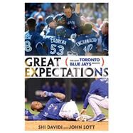Great Expectations The Lost Toronto Blue Jays Season by Davidi, Shi; Lott, John, 9781770411876