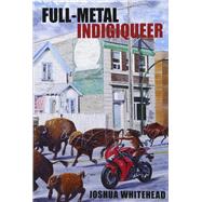 Full-metal Indigiqueer by Whitehead, Joshua, 9781772011876