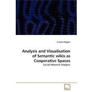 Analysis and Visualisation of Semantic Wikis As Cooperative Spaces by Mugabe, Crispen, 9783639181876