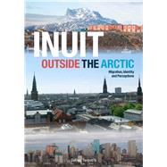 Inuit Outside the Arctic by Tekke Klaas  Terpstra, 9789491431876