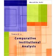 Toward a Comparative Institutional Analysis by Aoki, Masahiko, 9780262011877
