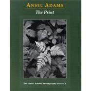 The Print by Baker, Robert; Adams, Ansel, 9780821221877