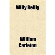 Willy Reilly by Carleton, William, 9781443251877