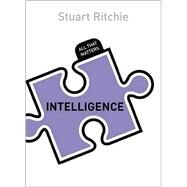 Intelligence All That Matters by Ritchie, Stuart, 9781444791877