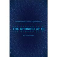 The Dharma of AI by Alok R. Chaturvedi, 9781626711877