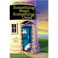 Something Read Something Dead A Lighthouse Library Mystery by Gates, Eva, 9781643851877