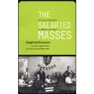 The Salaried Masses Duty and Distraction in Weimar Germany by Kracauer, Siegfried; Hoare, Quintin, 9781859841877