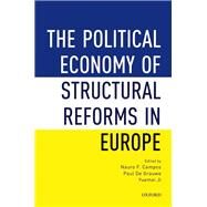 The Political Economy of Structural Reforms in Europe by Campos, Nauro F.; De Grauwe, Paul; Ji, Yuemei, 9780198821878