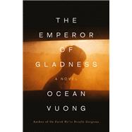 The Emperor of Gladness: Oprah's Book Club by Vuong, Ocean, 9780593831878