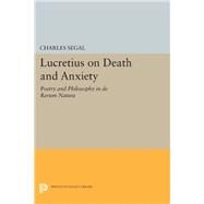 Lucretius on Death and Anxiety by Segal, Charles, 9780691601878