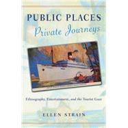 Public Places, Private Journeys by Strain, Ellen, 9780813531878