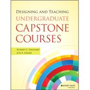 Designing and Teaching Undergraduate Capstone Courses by Hauhart, Robert C.; Grahe, Jon E., 9781118761878