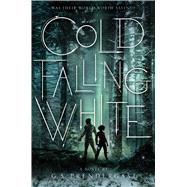 Cold Falling White by Prendergast, G. S., 9781481481878