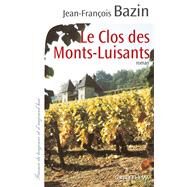 Le Clos des Monts-Luisants by Jean-Franois Bazin, 9782702141878