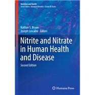 Nitrite and Nitrate in Human Health and Disease by Bryan, Nathan S.; Loscalzo, Joseph, 9783319461878