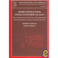 Semiconducting Chalcogenide Glass I : Glass Formation, Structure, and Simulated Transformations in Chalcogenide Glasses by Fairman, Robert; Ushkov, Boris, 9780127521879