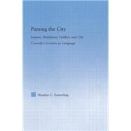 Parsing the City: Jonson, Middleton, Dekker, and City Comedy's London as Language by Easterling; Heather, 9780415541879