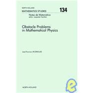 Obstacle Problems in Mathematical Physics by Rodrigues, Jose-Francisco, 9780444701879