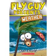Fly Guy Presents: Weather (Scholastic Reader, Level 2) by Arnold, Tedd; Arnold, Tedd, 9780545851879