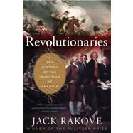 Revolutionaries by Rakove, Jack, 9780547521879