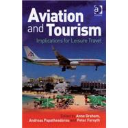 Aviation and Tourism: Implications for Leisure Travel by Forsyth; Peter, 9780754671879