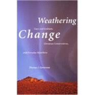 Weathering Change : Gays and Lesbians, Christian Conservatives, and Everyday Hostilities by Linneman, Thomas John, 9780814751879