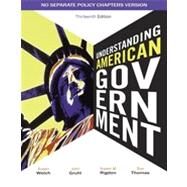Understanding American Government - No Separate Policy Chapter by Welch, Susan; Gruhl, John; Rigdon, Susan M.; Thomas, Sue, 9781111341879