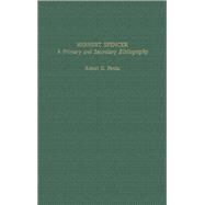 Herbert Spencer: A Primary and Secondary Bibliography by Perrin,Robert G., 9781138001879