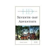 Historical Dictionary of the Seventh-day Adventists by Land, Gary, 9781442241879